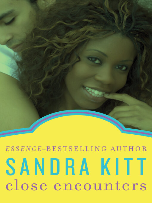 Title details for Close Encounters by Sandra Kitt - Available